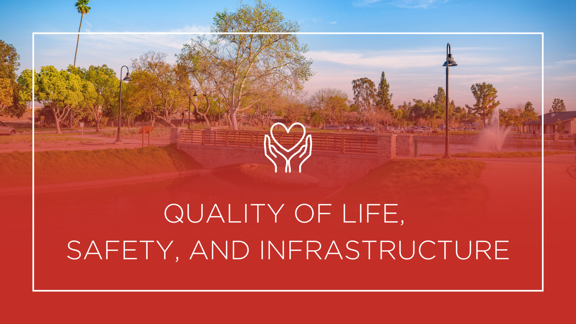 Quality of Life, Safety, and Infrastructure Header